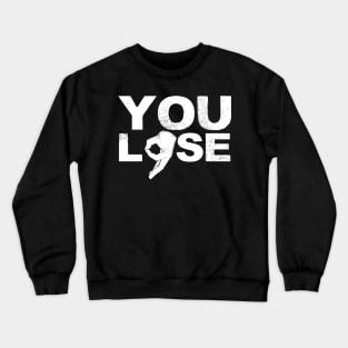 You Lose The Lookout Bongo Hole Circle Game prank Crewneck Sweatshirt